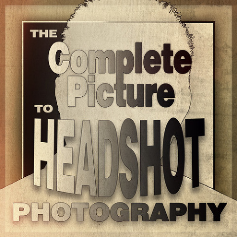 The Complete Picture to Headshot Photography by Orange County Headshot Photographer
