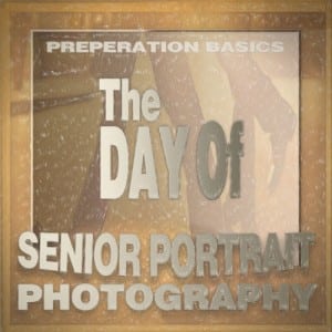 Senior Portraits Preparation Tips - The Day Of by Orange County Senior Portraits